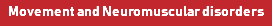 Movement and Neuromuscular disorders 